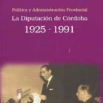 La Diputación de Córdoba 1925 - 1991